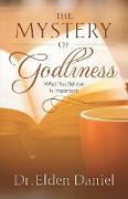 The Mystery of Godliness: What You Believe is Important
