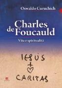 Charles de Foucauld: Vita E Spiritualita
