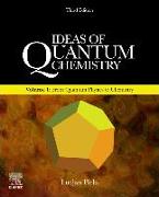 Ideas of Quantum Chemistry Volume 1
