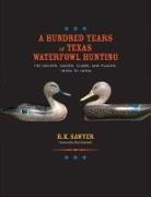 A Hundred Years of Texas Waterfowl Hunting