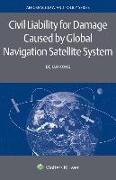 Civil Liability for Damage Caused by Global Navigation Satellite System