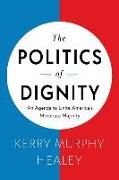 The Politics of Dignity: An Agenda to Unite America's Moderate Majority