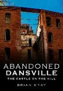 Abandoned Dansville: The Castle on the Hill