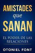 Amistades Que Sanan: El Poder de Las Relaciones