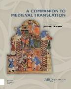 A Companion to Medieval Translation