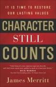 Character Still Counts: It Is Time to Restore Our Lasting Values