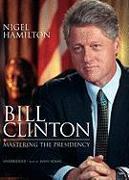 Bill Clinton: Mastering the Presidency