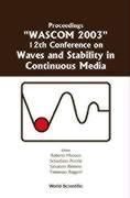 Waves and Stability in Continuous Media - Proceedings of the 12th Conference on Wascom 2003