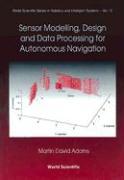 Sensor Modelling, Design and Data Processing for Autonomous Navigation