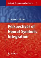 Perspectives of Neural-Symbolic Integration