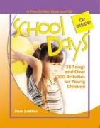 School Days: 28 Songs and Over 300 Activities for Young Children [With CD]