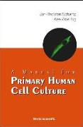 A Manual for Primary Human Cell Culture