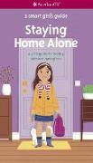 Staying Home Alone: A Girl's Guide to Feeling Safe & Having Fun