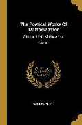 The Poetical Works Of Matthew Prior: With The Life Of Matthew Prior, Volume 1