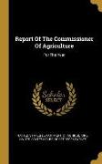 Report Of The Commissioner Of Agriculture: For The Year