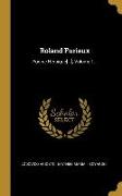 Roland Furieux: Poème Héroïque[...], Volume 1