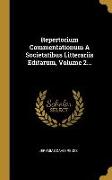 Repertorium Commentationum A Societatibus Litterariis Editarum, Volume 2
