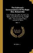 The Diplomatic Correspondence Of The Right Hon. Richard Hill: Envoy Extraordinary From The Court Of St. James To The Duke Of Savoy In The Reign Of Que