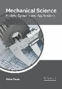 Mechanical Science: Models, Systems and Applications