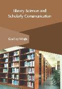 Library Science and Scholarly Communication