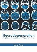 Neurodegeneration: Molecular and Cellular Mechanisms