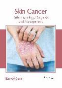 Skin Cancer: Pathophysiology, Diagnosis and Management