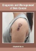 Diagnosis and Management of Skin Cancer