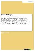 Das Berufsbildungsreformgesetz 2005 - Politische Hintergründe und möglicher Beitrag zur Bewältigung aktueller Probleme der beruflichen Bildung in Deutschland