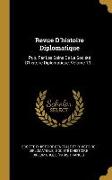 Revue D'histoire Diplomatique: Pub. Par Les Soins De La Société D'histoire Diplomatique, Volume 10