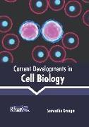 Current Developments in Cell Biology