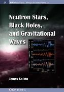 Neutron Stars, Black Holes, and Gravitational Waves