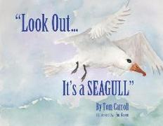 Look Out... It's a Seagull