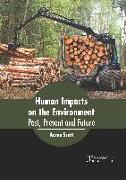 Human Impacts on the Environment: Past, Present and Future