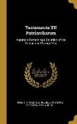Testamenta XII Patriarcharum: Appendix Containing a Collation of the Roman and Patmos Mss