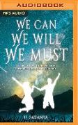 We Can, We Will, We Must: A Story of Love & Inspiration to Win Life When It Hits You Hard