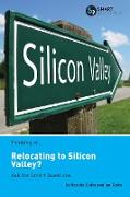 Thinking of... Relocating to Silicon Valley? Ask the Smart Questions