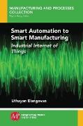 Smart Automation to Smart Manufacturing