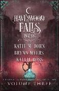 Legends of Havenwood Falls Volume Three: A Legends of Havenwood Falls Collection
