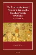 The Representations of Women in the Middle Kingdom Tombs of Officials: Studies in Iconography