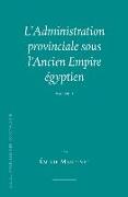 L'Administration Provinciale Sous l'Ancien Empire Égyptien (2 Vols)