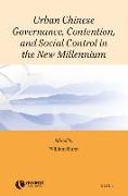 Urban Chinese Governance, Contention, and Social Control in the New Millennium