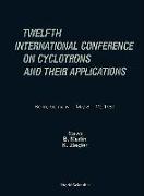 Cyclotrons and Their Applications - Twelfth International Conference