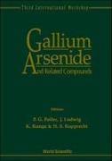 Gallium Arsenide and Related Compounds - Proceedings of the 3rd International Workshop