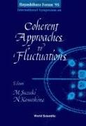Coherent Approaches to Fluctuations - Proceedings of the Hayashibara Forum '95