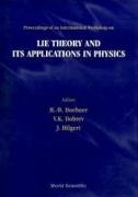 Lie Theory and Its Applications in Physics - Proceedings of an International Workshop