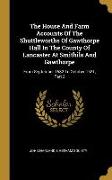 The House And Farm Accounts Of The Shuttleworths Of Gawthorpe Hall In The County Of Lancaster At Smithils And Gawthorpe: From September 1582 To Octobe