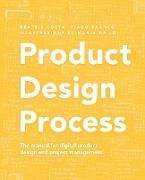 Product Design Process: The manual for Digital Product Design and Product Management