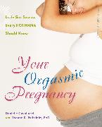 Your Orgasmic Pregnancy