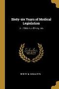 Sixty-six Years of Medical Legislation: A Criticiam and Program