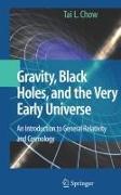 Gravity, Black Holes, and the Very Early Universe